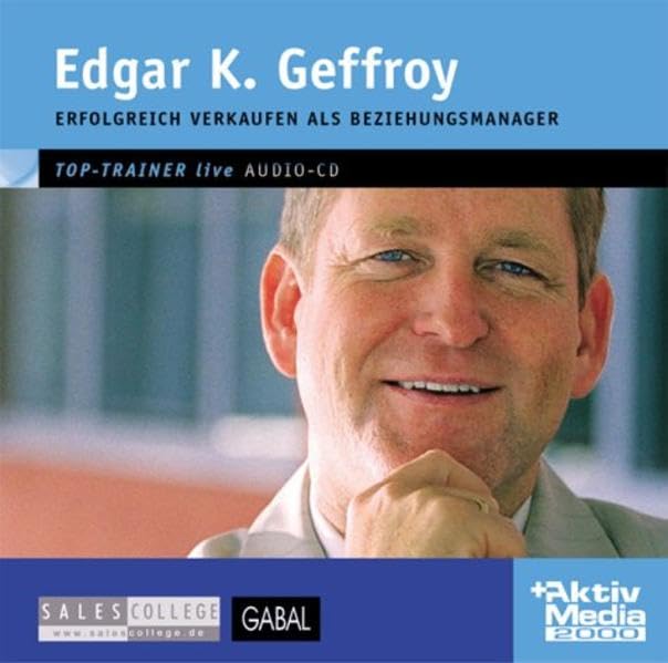 Erfolgreich Verkaufen als Beziehungsmanager Business, Finance & Career