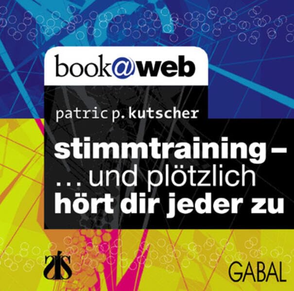 Stimmtraining: ... und plötzlich hört dir jeder zu! (Whitebooks) Business, Finance & Career