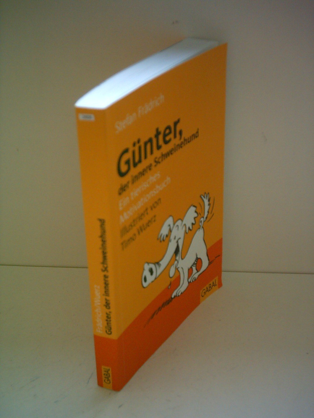 Günter, der innere Schweinehund: Ein tierisches Motivationsbuch Business, Finance & Career