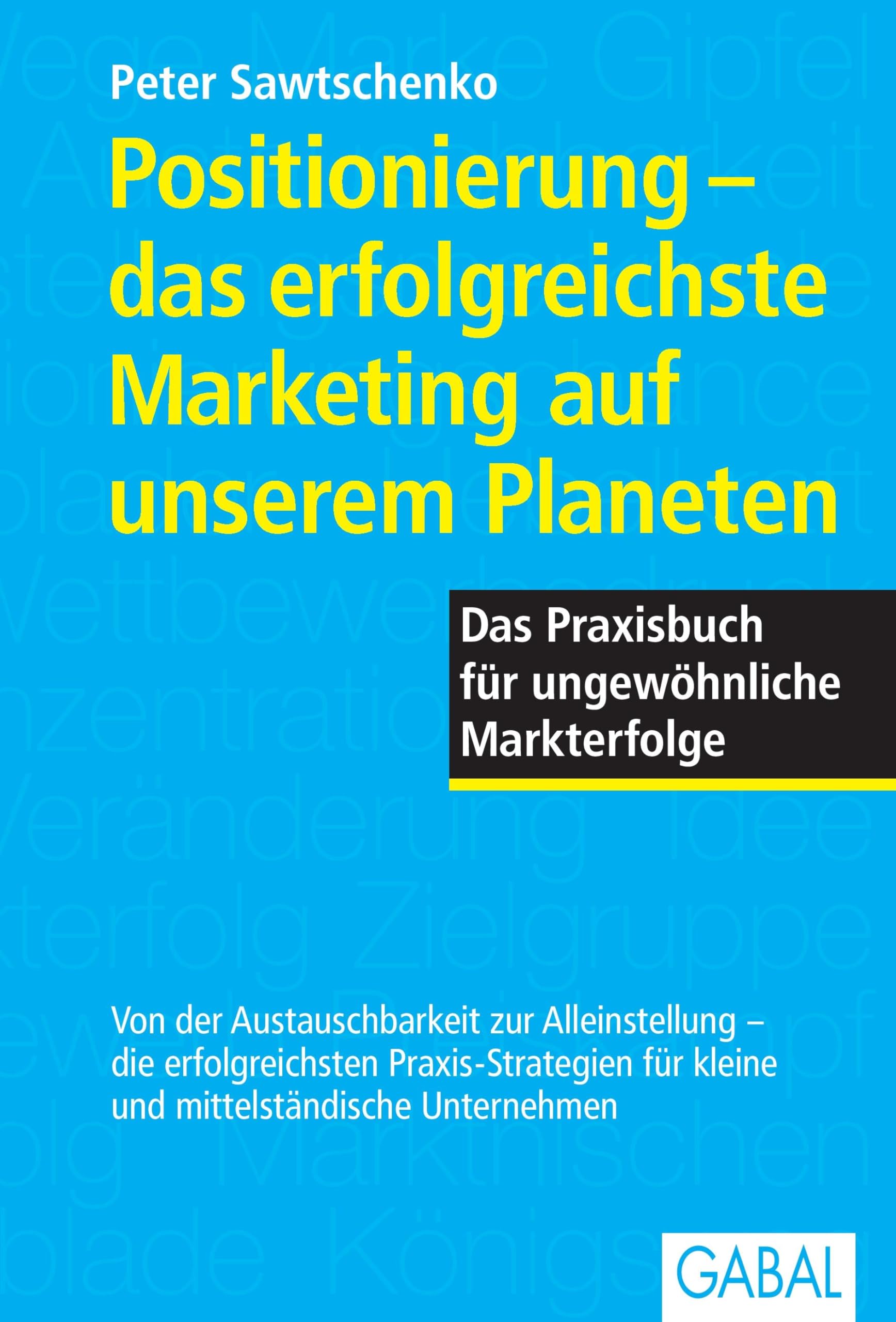 Positionierung - das erfolgreichste Marketing auf unseren Planeten Business, Finance & Career