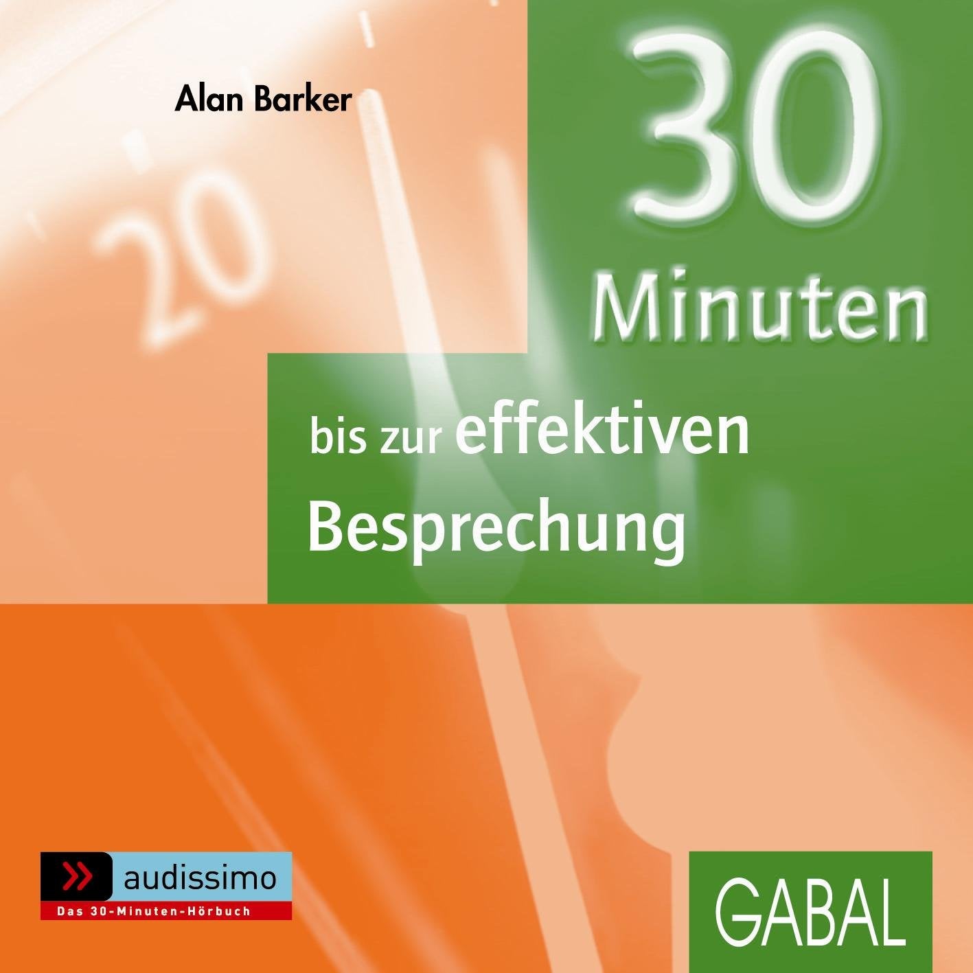 30 Minuten bis zur effektiven Besprechung (audissimo) Business, Finance & Career