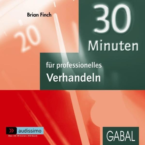 30 Minuten für professionelles Verhandeln (audissimo) Business, Finance & Career
