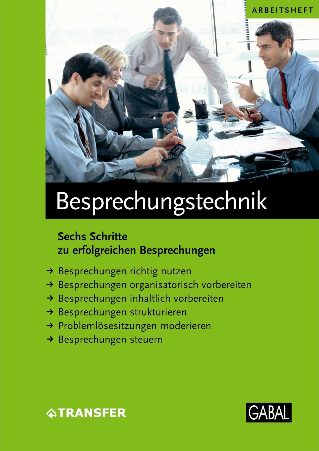 Besprechungstechnik: Sechs Schritte zu erfolgreichen Besprechungen (Arbeitshefte) Business, Finance & Career