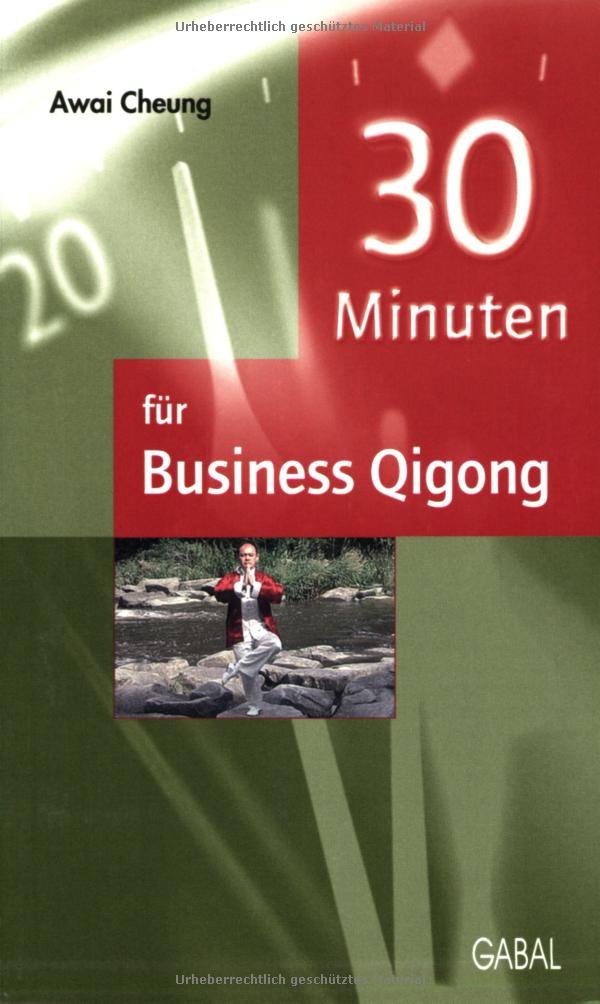 30 Minuten für Business-Qigong Business, Finance & Career