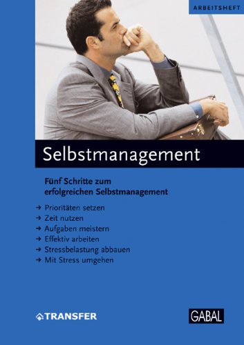 Selbstmanagement: Fünf Schritte zum erfolgreichen Selbstmanagement book