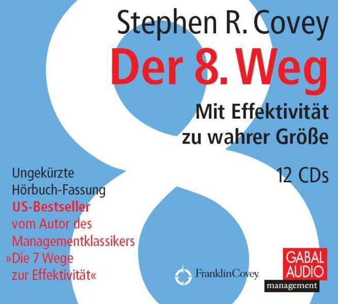 Der 8. Weg: Mit Effektivität zu wahrer Größe (Dein Erfolg) Business, Finance & Career