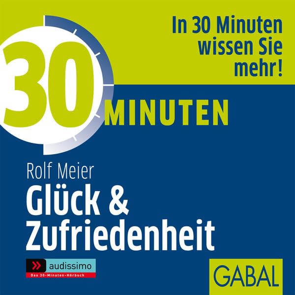 30 Minuten Glück und Zufriedenheit (audissimo) Lifestyle