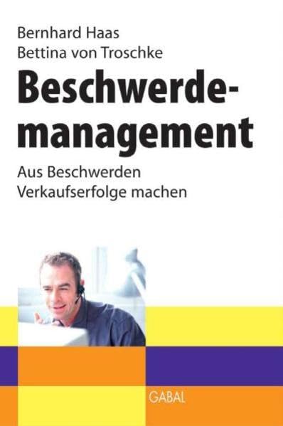 Beschwerdemanagement: Aus Beschwerden Verkaufserfolge machen Law
