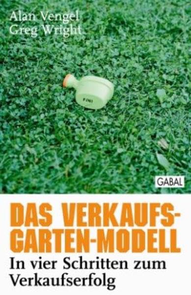 Das Verkaufs-Garten-Modell: In vier Schritten zum Verkaufserfolg (Whitebooks) Law