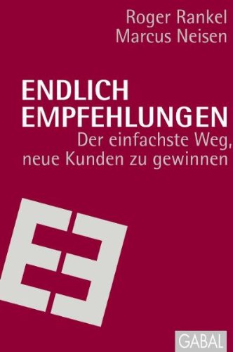 Endlich Empfehlungen: Der einfachste Weg, neue Kunden zu gewinnen book