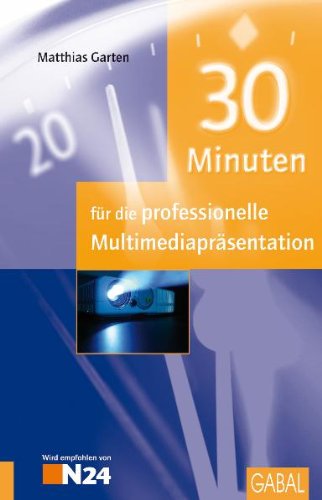 30 Minuten für die professionelle Multimediapräsentation Business, Finance & Career