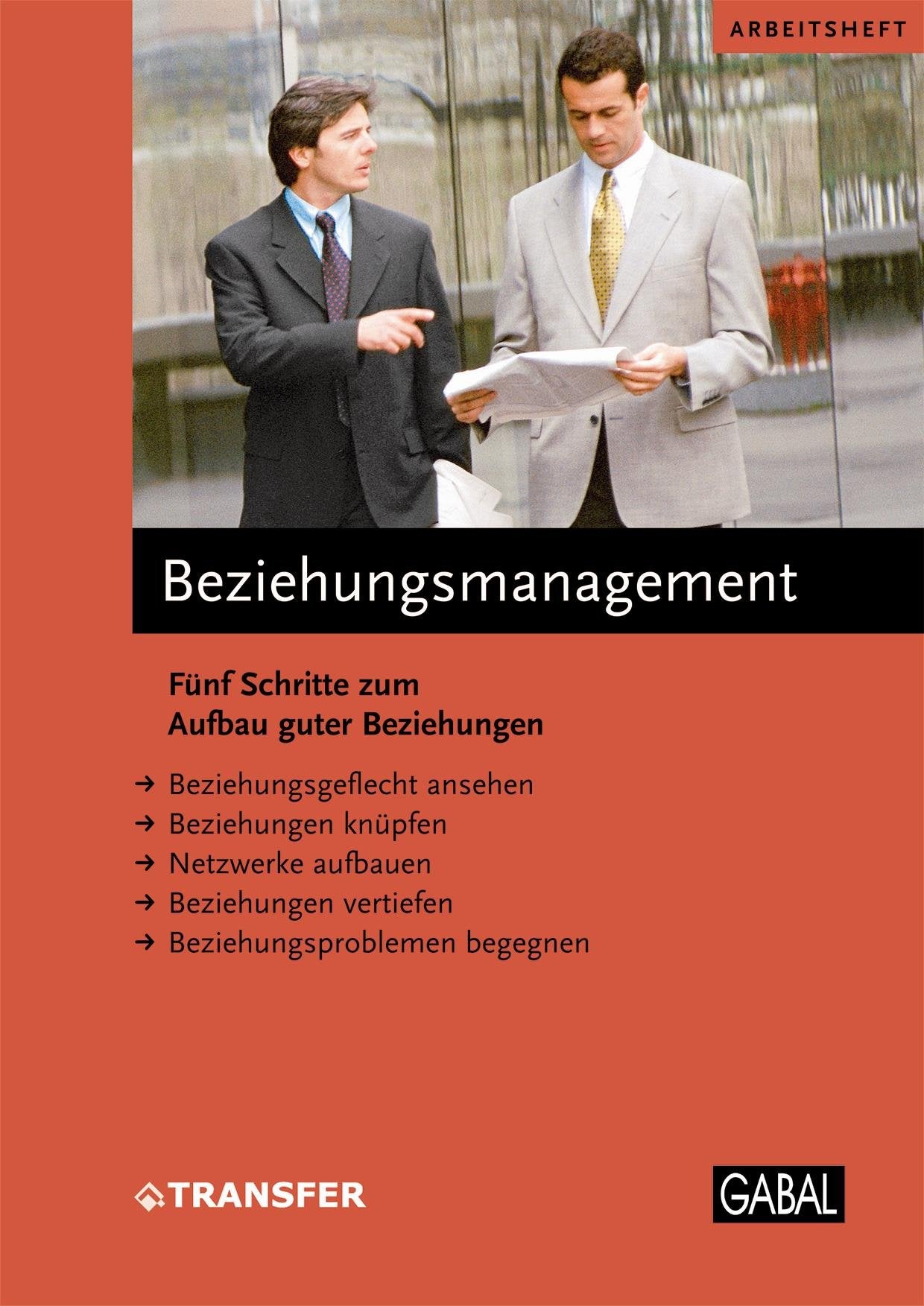 Beziehungsmanagement: Fünf Schritte zum Aufbau guter Beziehungen Law