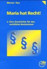 Maria hat Recht!: Eine Geschichte für das rechtliche Basiswissen Study Guides