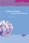 Soziales Training Gesundheitsförderung: Gesundes Verhalten - Gesunde Verhältnisse Medicine