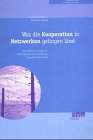 Was die Kooperation in Netzwerken gelingen läßt. Eine Navigationshilfe für Einrichtungen für Einrichtungen der beruflichen Integrationsförderung book
