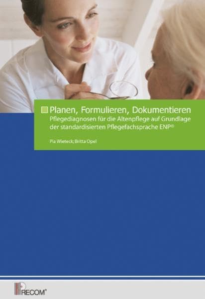 Planen, Formulieren, Dokumentieren: Pflegediagnosen für die Altenpflege auf Grundlage der standardisierten Pflegefachsprache ENP® book