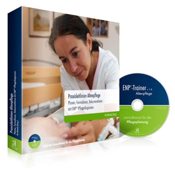 Praxisleitlinien Altenpflege: Planen, Formulieren, Dokumentieren mit ENP®-Pflegediagnosen (inkl. Lernsoftware für die Pflegeplanung auf CD-ROM) Medicine