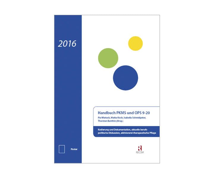 Handbuch 2016 für PKMS und OPS 9-20: Kodierung und Dokumentation, aktuelle berufspolitische Diskussion, aktivierend-therapeutische Pflege Medicine