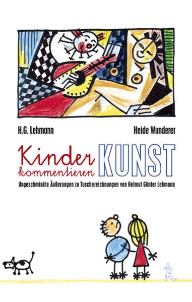 Kinder kommentieren Kunst: Ungeschminkte Äusserungen zu Tuschezeichnungen von Helmut Günter Lehmann Film, Art & Culture
