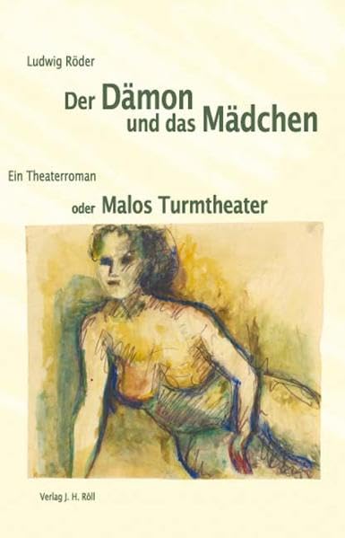 Product Image: Der Dämon und das Mädchen: Ein Theaterroman oder Malos Turmtheater