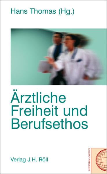 Ärztliche Freiheit und Berufsethos Medicine