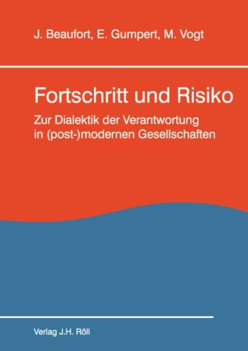 Fortschritt und Risiko: Zur Dialektik der Verantwortung in (post-)modernen Gesellschaften Professional & Reference Books