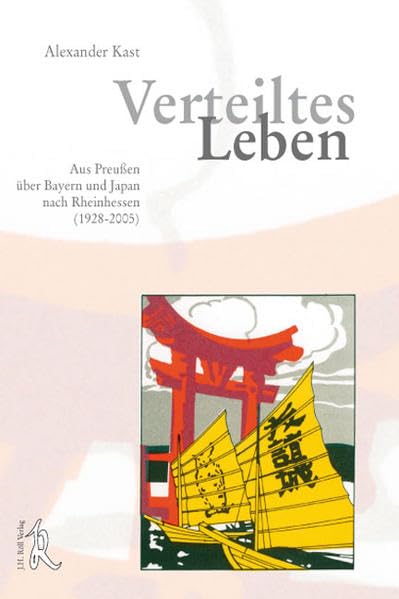 Verteiltes Leben: Aus Preussen über Bayern und Japan nach Rheinhessen (1928-2005) Personalities