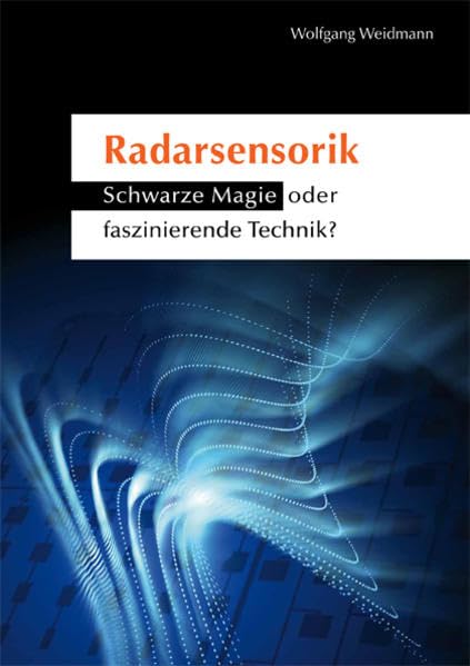 Radarsensorik: Schwarze Magie oder faszinierende Technik? Media & Communication Books