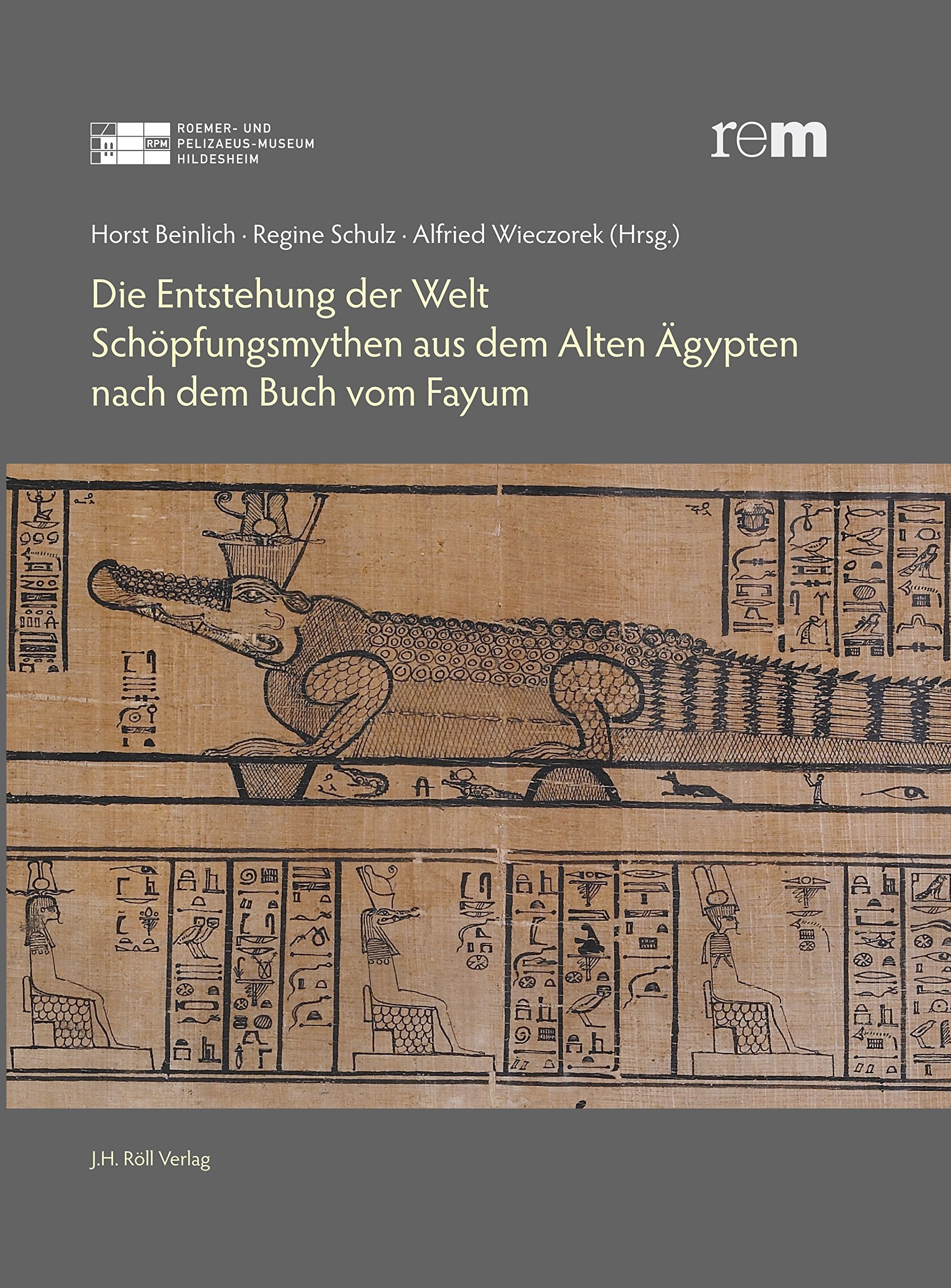 Die Entstehung der Welt.: Schöpfungsmythen aus dem Alten Ägypten nach dem Buch vom Fayum. Politics & History