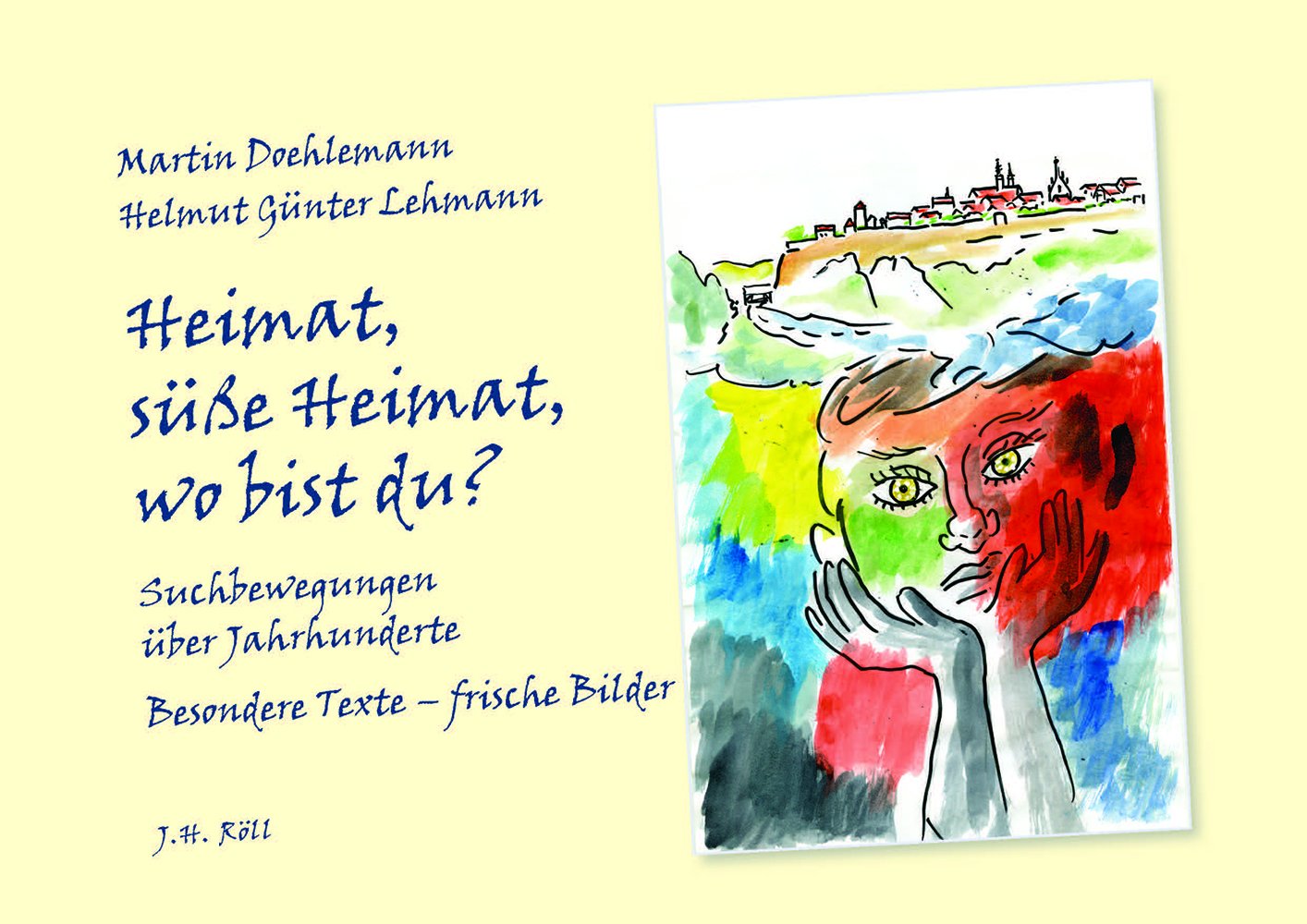 Heimat, süße Heimat, wo bist du?: Suchbewegungen über Jahrhunderte. Seltene Texte – frische Bilder Arts & Music