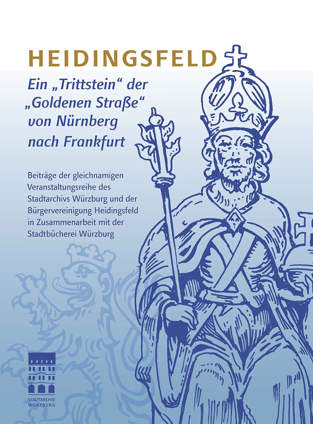 Heidingsfeld: Ein „Trittstein“ der „Goldenen Straße“ von Nürnberg nach Frankfurt German history