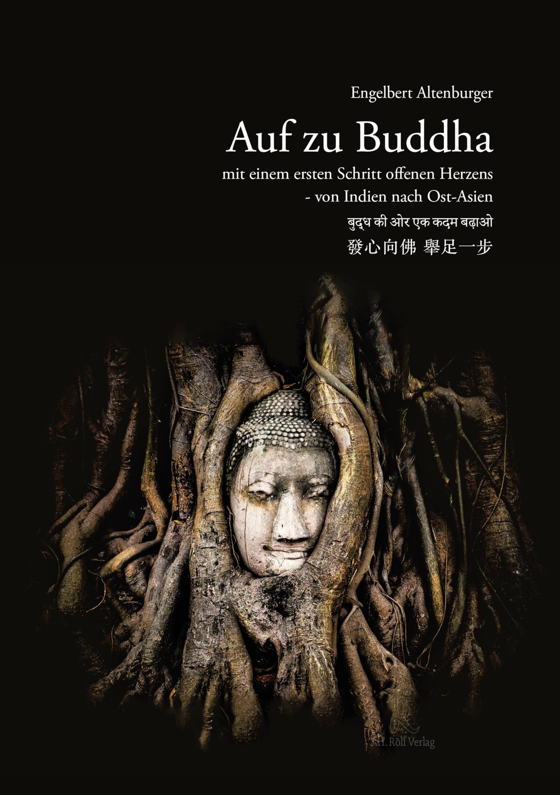 Auf zu Buddha mit einem ersten Schritt offenen Herzens - Von Indien nach Ost-Asien Religion & Esotericism