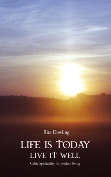 Life is today, Live is well; Celtic spirituality for modern living Religion & Esotericism