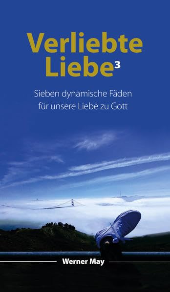 Verliebte Liebe³: Sieben dynamische Fäden zu Gott Contemporary literature