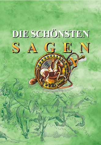 Die schönsten Sagen. Griechische Sagen, Römische Sagen, Deutsche Sagen Books