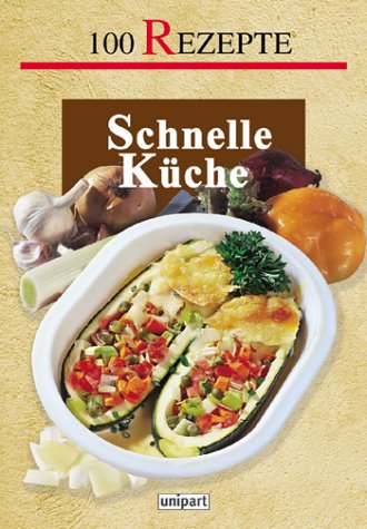 Schnelle Küche. 100 Rezepte Books