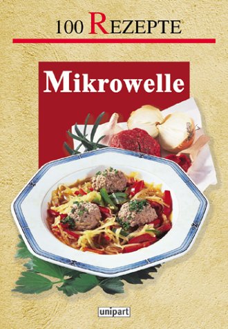 Mikrowelle. 100 Rezepte Books