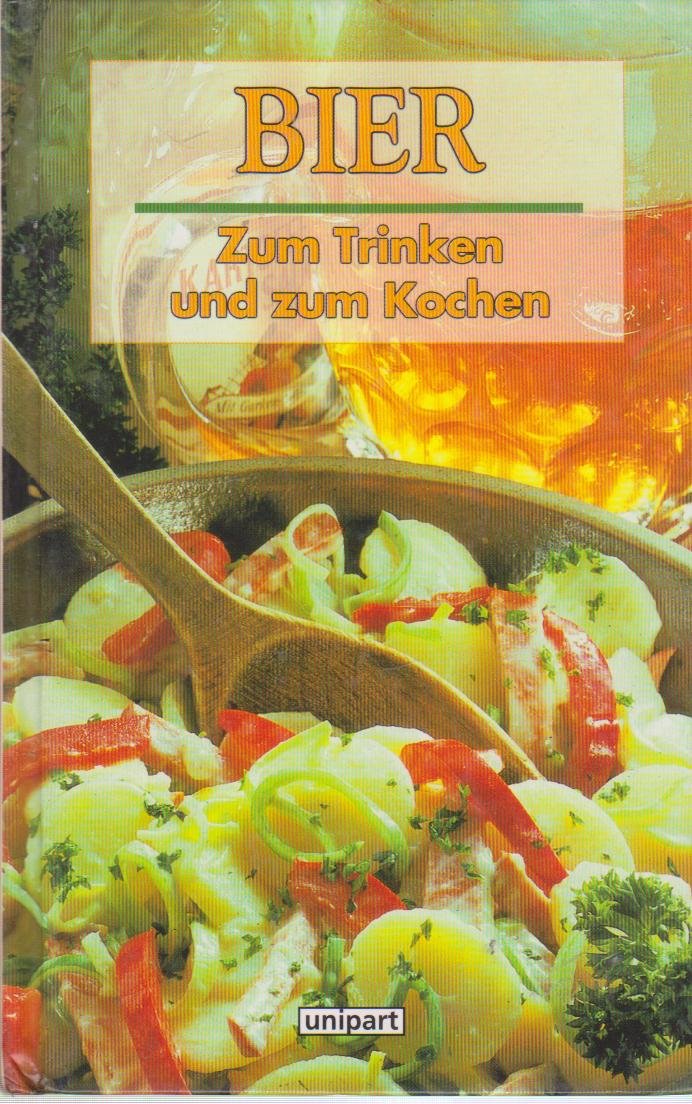 Bier zum Trinken und zum Kochen. Leckeres aus dem beliebten Gerstensaft Books