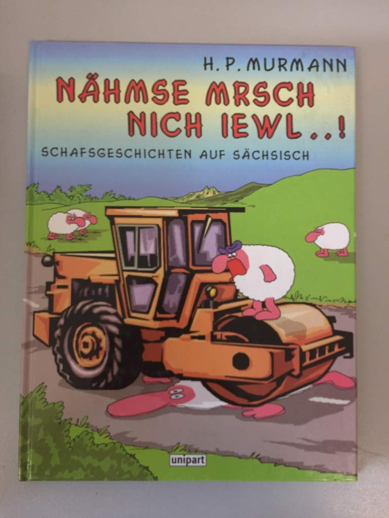 Nähmse mrsch nich iewl . . .!: Sächsische Schafsgeschichten Cartoons