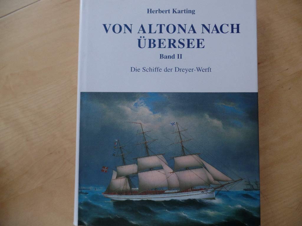 Von Altona nach Übersee, 2 Bde., Bd.2, Die Schiffe der Dreyer-Werft Leisure, Home & Garden