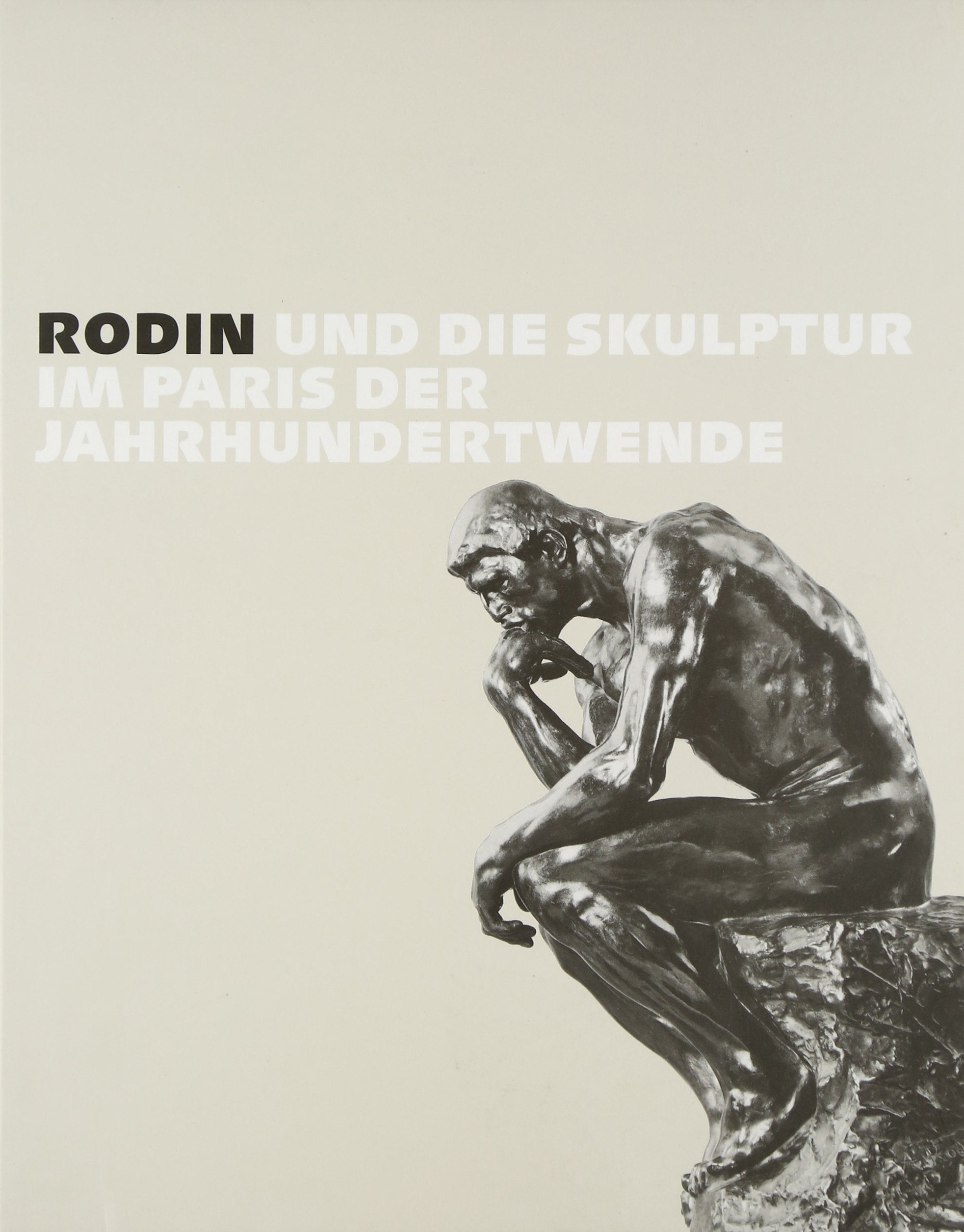 Rodin und die Skulptur im Paris der Jahrhundertwende: Katalog zu den Ausstellungen im Paula Modersohn-Becker Museum, Bremen v. 27.2. - 21.5. und in ... Museen Heilbronn v. 16.6. -1.10. 2000 Film, Art & Culture