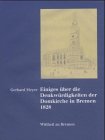 Einiges über die Denkwürdigkeit der Domkirche in Bremen 12,28: Beiheft zum Jahrbuch der Wittheit zu Bremen Politics & History