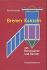 Bremer Kanzel aus Renaissance und Barock: Pezelius und die Folgen Film, Art & Culture