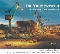 Ein Schiff entsteht: Märchenhaftes aus Bremerhaven Business, Finance & Career