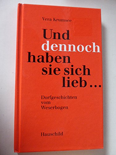 Und dennoch haben sie sich lieb: Dorfgeschichte vom Weserbogen Contemporary literature