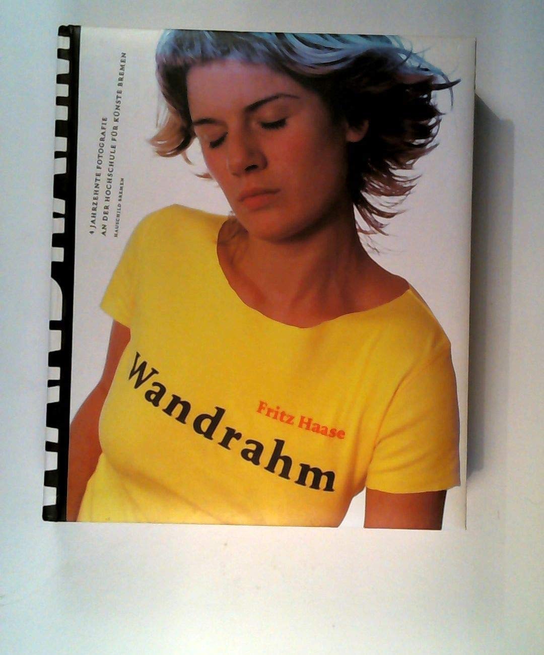 Wandrahm: 4 Jahrzehnte Fotografie an der Hochschule für Künste Bremen: Katalog zur Ausstellung im Focke-Museum, Bremen, 2002 Film, Art & Culture