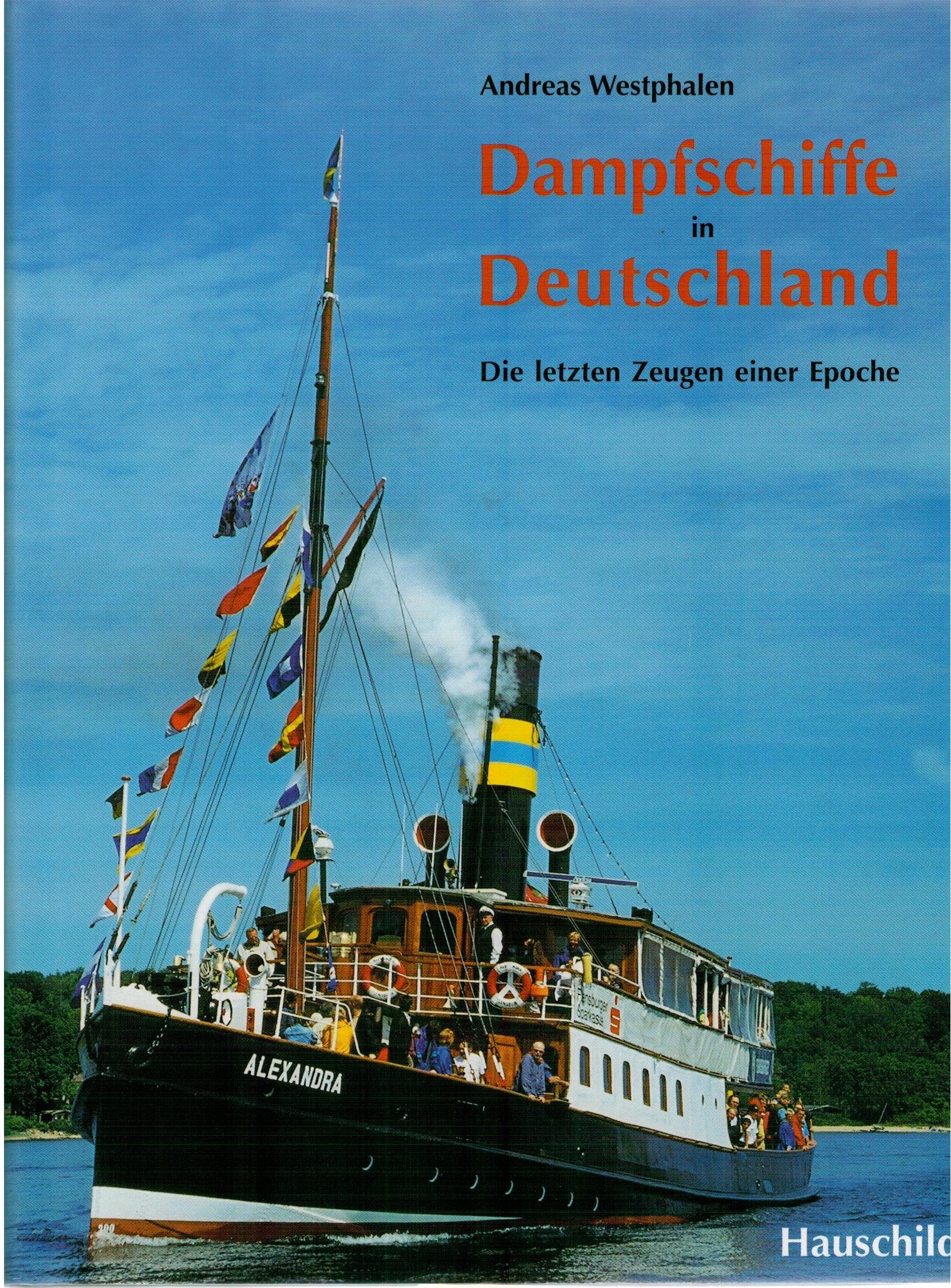 Dampfschiffe in Deutschland: Die letzten Zeugen einer Epoche Business, Finance & Career