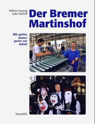Der Bremer Martinshof. Wir gehen immer gerne zur Arbeit Social Sciences