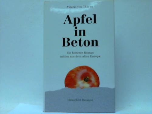 Apfel im Beton: Ein heiterer Roman mitten aus dem alten Europa Contemporary literature