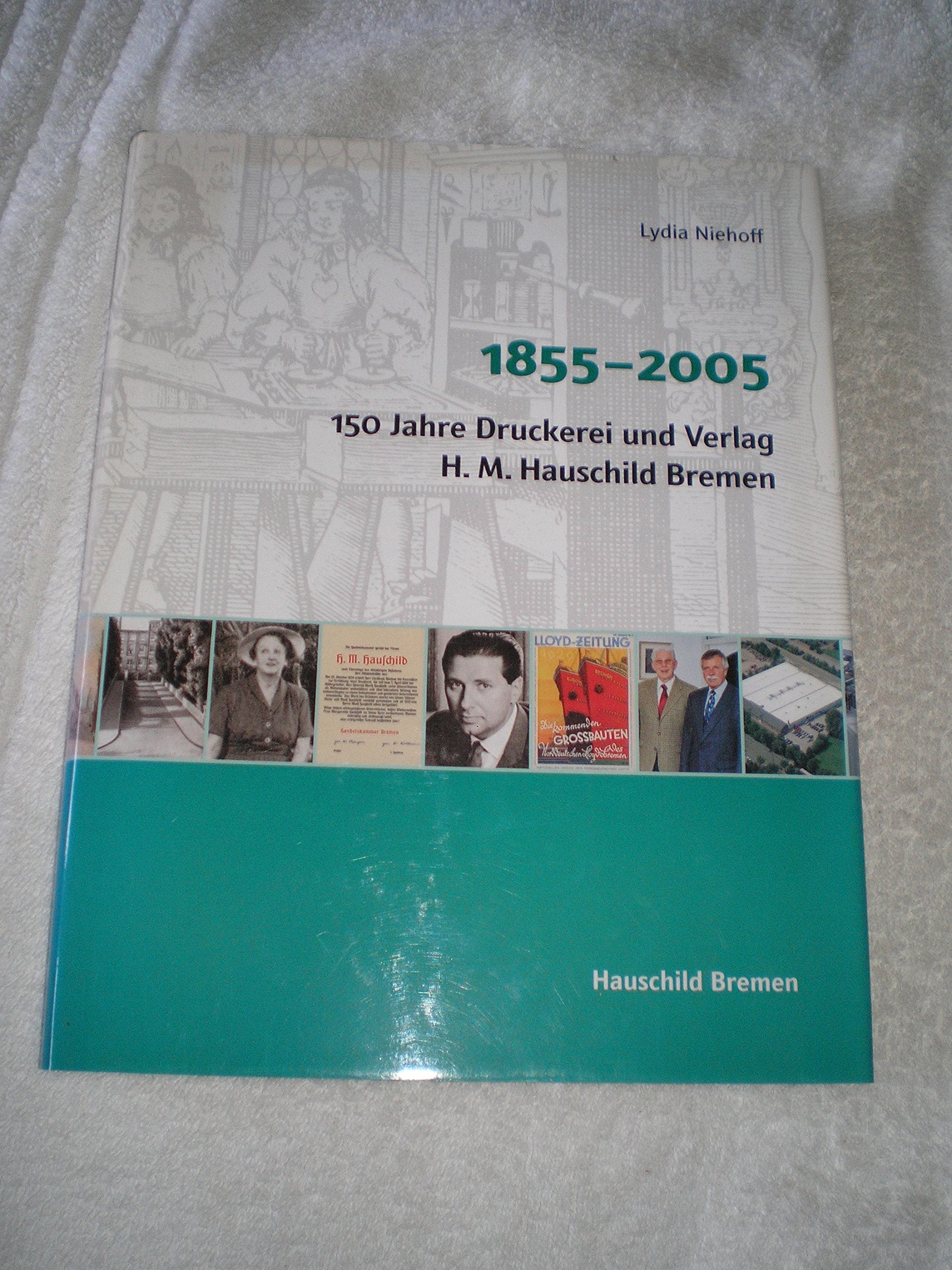150 Jahre Druckerei und Verlag H. M. Hauschild Bremen: 1855 - 2005 Law